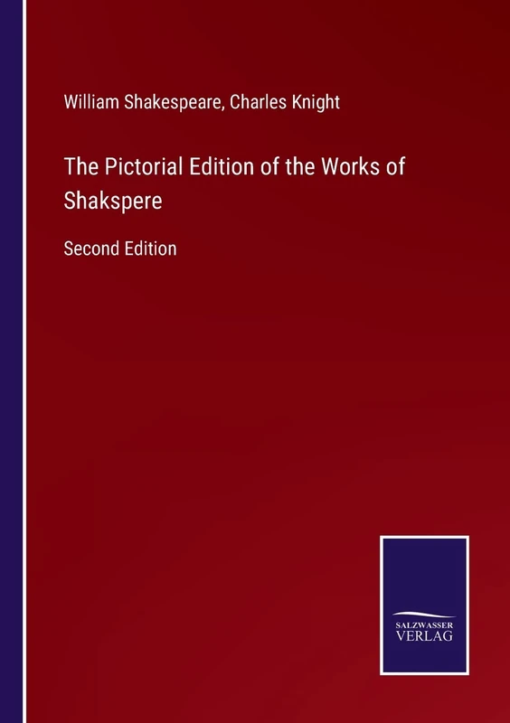 The Pictorial Edition of the Works of Shakspere: Second Edition