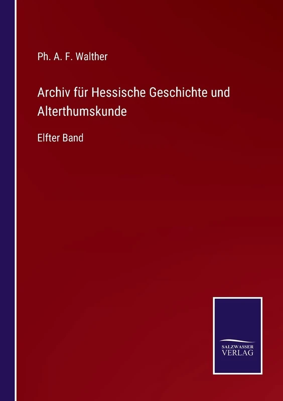 Archiv für Hessische Geschichte und Alterthumskunde: Elfter Band - Image 1