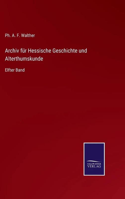 Archiv für Hessische Geschichte und Alterthumskunde: Elfter Band - Image 1