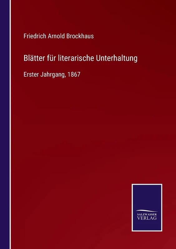 Blätter für literarische Unterhaltung: Erster Jahrgang, 1867