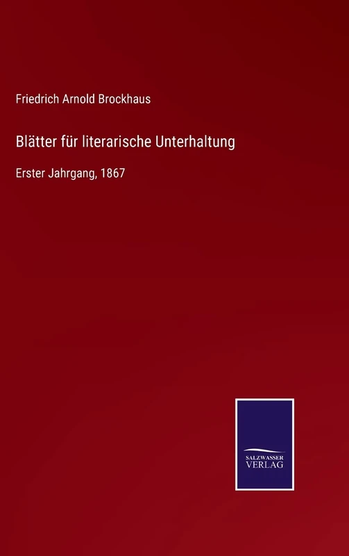 Blätter für literarische Unterhaltung: Erster Jahrgang, 1867