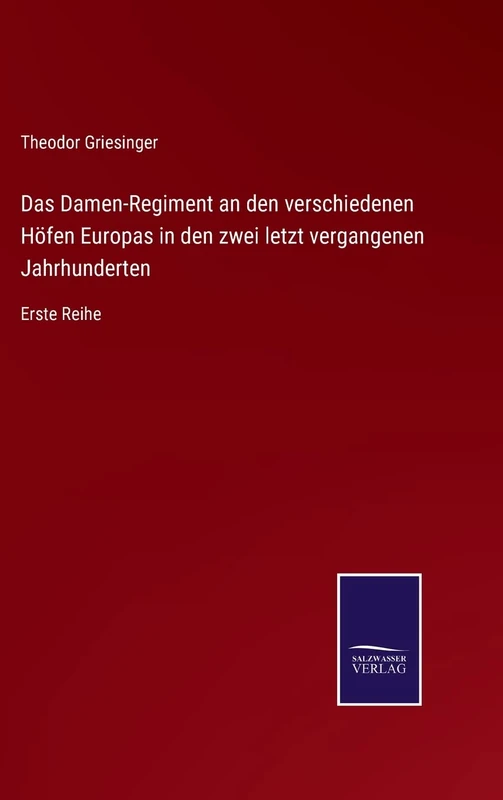Das Damen-Regiment an den verschiedenen Höfen Europas in den zwei letzt vergangenen Jahrhunderten: Erste Reihe - Image 1