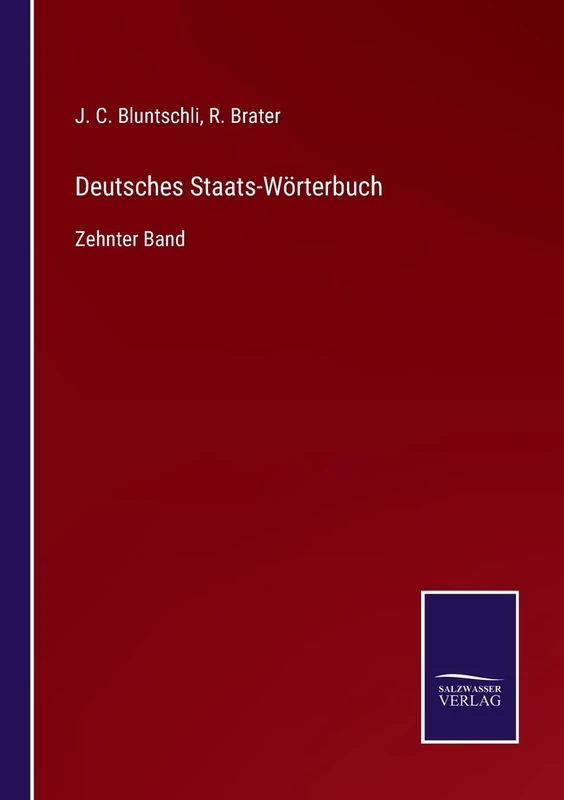 Deutsches Staats-Wörterbuch: Zehnter Band