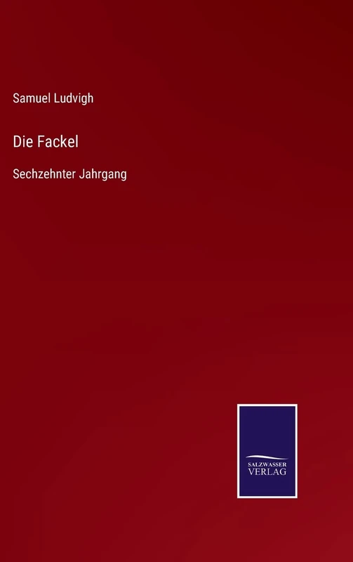 Die Fackel: Sechzehnter Jahrgang