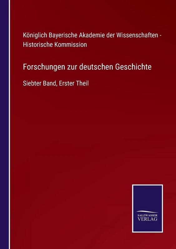 Forschungen zur deutschen Geschichte: Siebter Band, Erster Theil - Image 1
