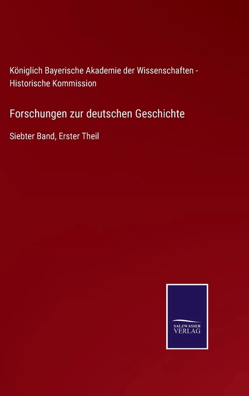 Forschungen zur deutschen Geschichte: Siebter Band, Erster Theil - Image 1
