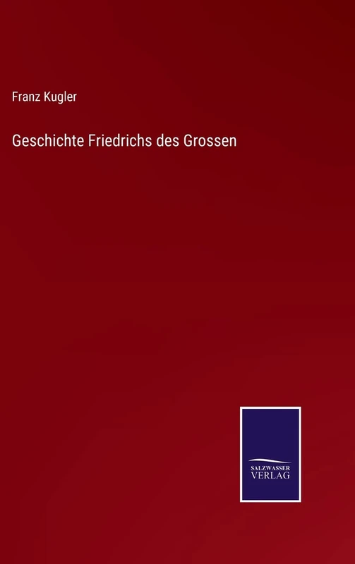 Geschichte Friedrichs des Grossen