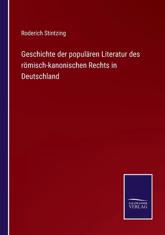 Geschichte der populären Literatur des römisch-kanonischen Rechts in Deutschland