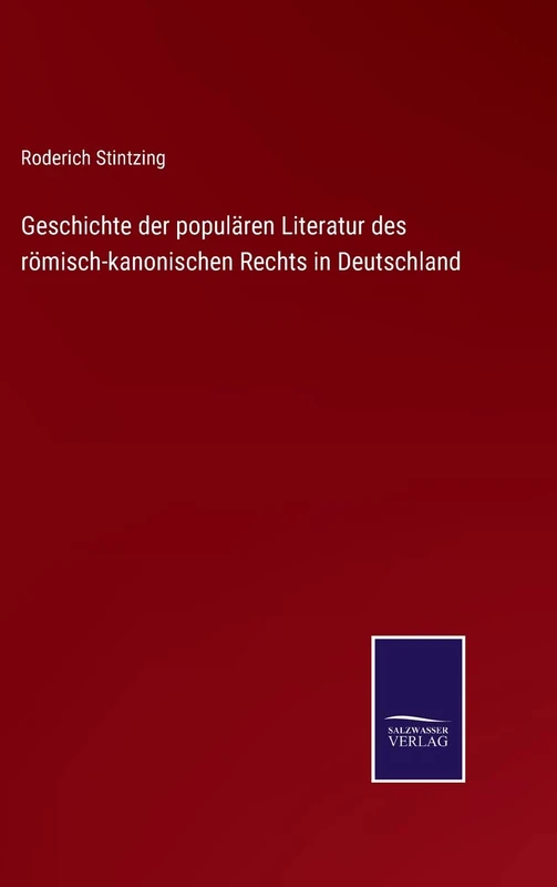 Geschichte der populären Literatur des römisch-kanonischen Rechts in Deutschland
