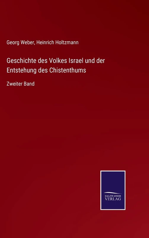 Geschichte des Volkes Israel und der Entstehung des Chistenthums: Zweiter Band