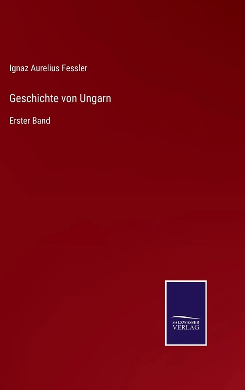 Geschichte von Ungarn: Erster Band - Image 1
