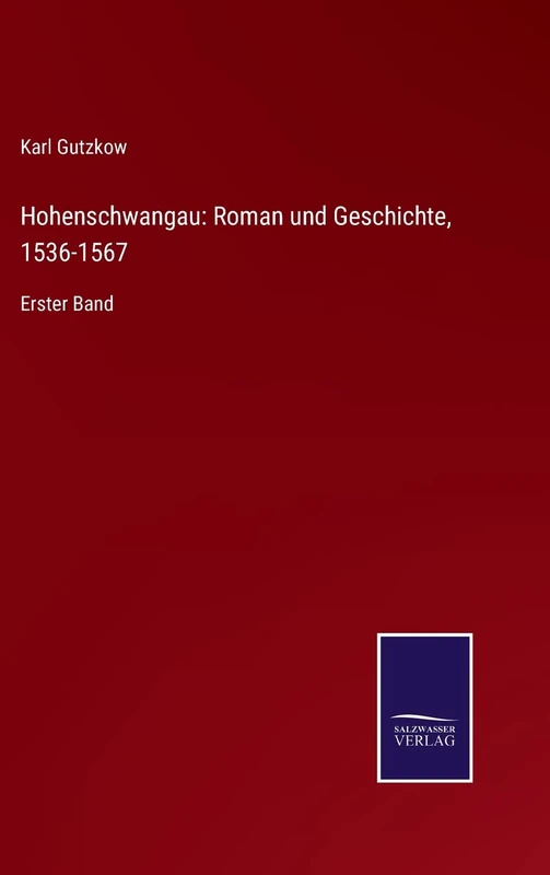 Hohenschwangau: Roman und Geschichte, 1536-1567: Erster Band