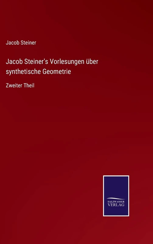 Jacob Steiner's Vorlesungen über synthetische Geometrie: Zweiter Theil - Image 1