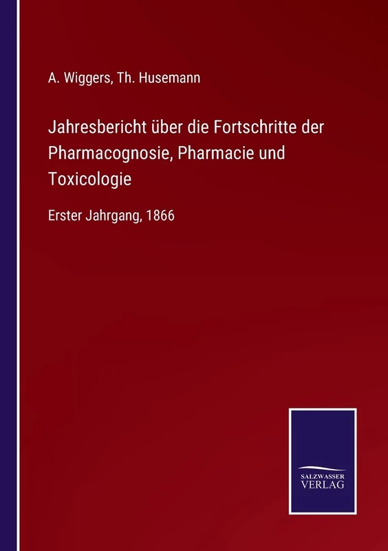 Jahresbericht über die Fortschritte der Pharmacognosie, Pharmacie und Toxicologie: Erster Jahrgang, 1866
