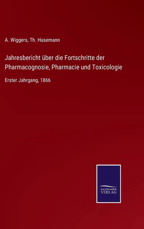 Jahresbericht über die Fortschritte der Pharmacognosie, Pharmacie und Toxicologie: Erster Jahrgang, 1866