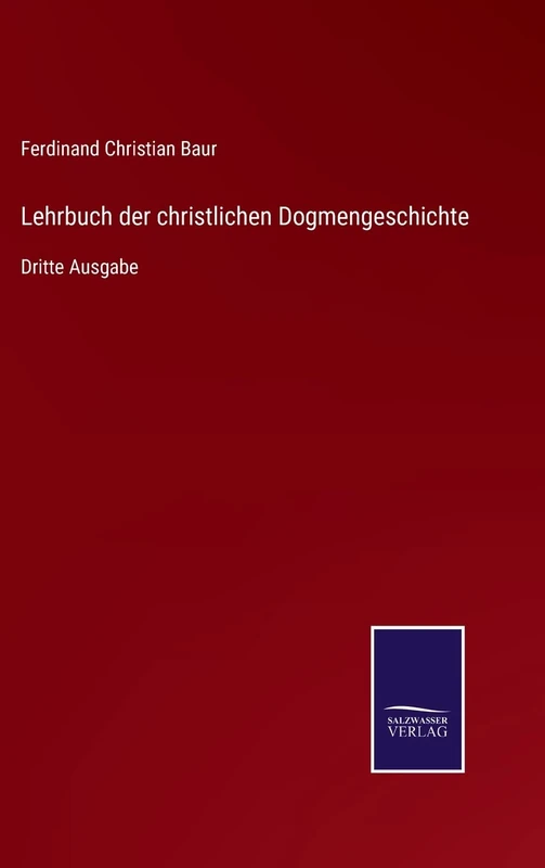 Lehrbuch der christlichen Dogmengeschichte: Dritte Ausgabe