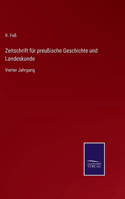Zeitschrift für preußische Geschichte und Landeskunde: Vierter Jahrgang