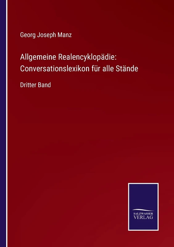 Allgemeine Realencyklopädie: Conversationslexikon für alle Stände: Dritter Band