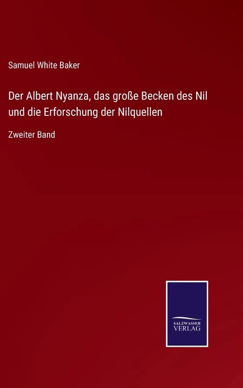 Der Albert Nyanza, das große Becken des Nil und die Erforschung der Nilquellen: Zweiter Band - Image 1