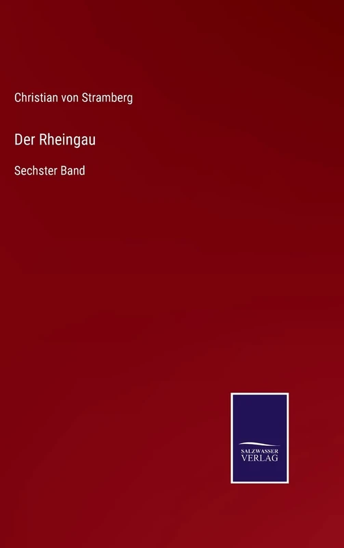 Der Rheingau: Sechster Band