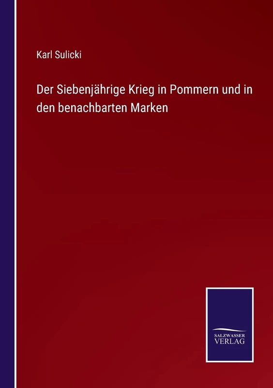 Der Siebenjährige Krieg in Pommern und in den benachbarten Marken