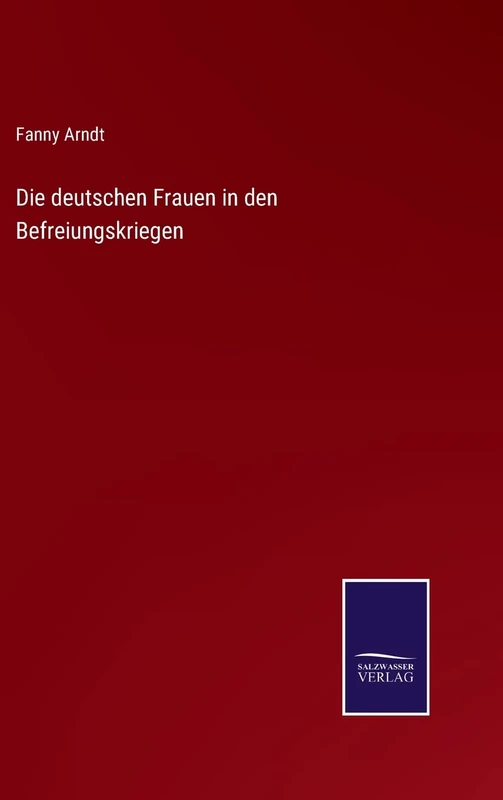 Die deutschen Frauen in den Befreiungskriegen