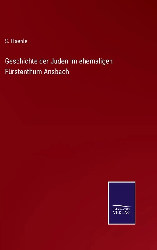 Geschichte der Juden im ehemaligen Fürstenthum Ansbach