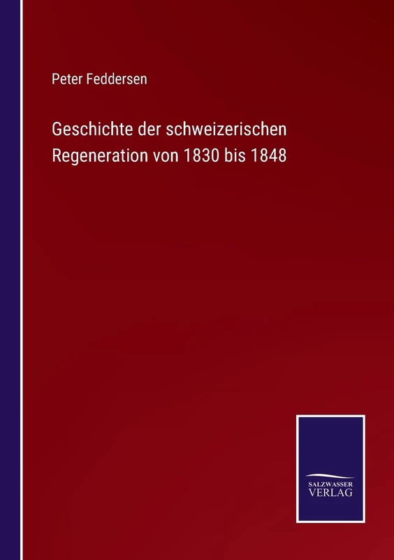 Geschichte der schweizerischen Regeneration von 1830 bis 1848