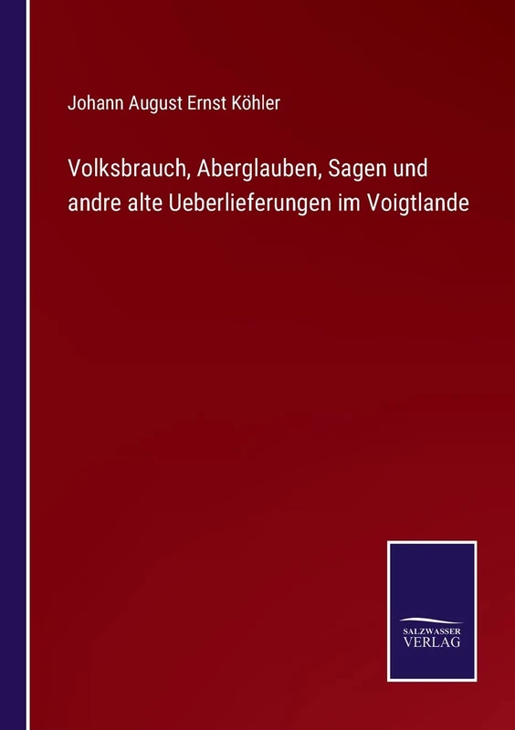 Volksbrauch, Aberglauben, Sagen und andre alte Ueberlieferungen im Voigtlande - Image 1
