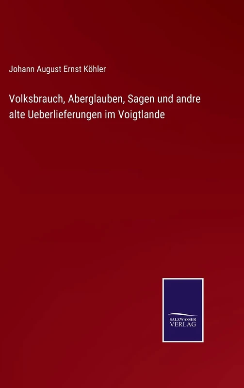 Volksbrauch, Aberglauben, Sagen und andre alte Ueberlieferungen im Voigtlande - Image 1