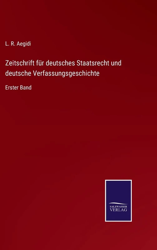 Zeitschrift für deutsches Staatsrecht und deutsche Verfassungsgeschichte: Erster Band - Image 1