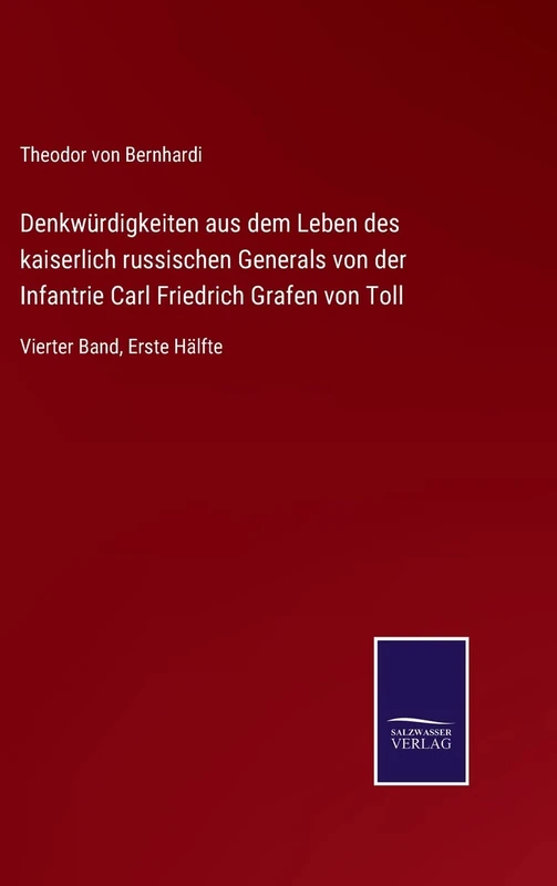 Denkwürdigkeiten aus dem Leben des kaiserlich russischen Generals von der Infantrie Carl Friedrich Grafen von Toll: Vierter Band, Erste Hälfte - Image 1
