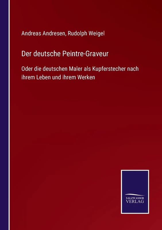 Der deutsche Peintre-Graveur: Oder die deutschen Maler als Kupferstecher nach ihrem Leben und ihrem Werken - Image 1