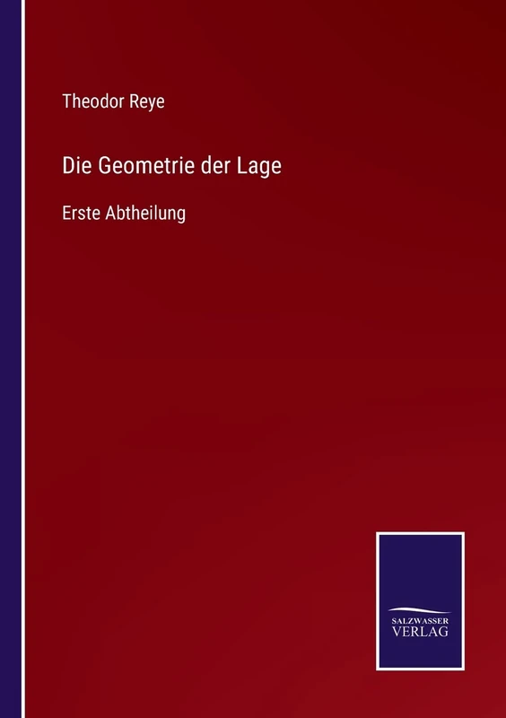 Die Geometrie der Lage: Erste Abtheilung