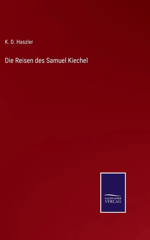 Die Reisen des Samuel Kiechel
