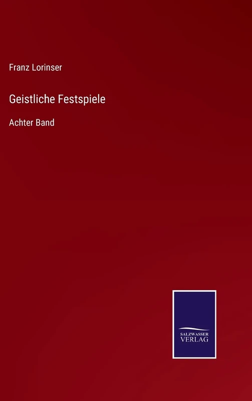 Geistliche Festspiele: Achter Band