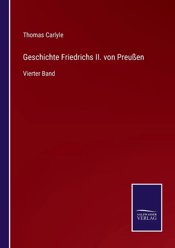 Geschichte Friedrichs II. von Preußen: Vierter Band