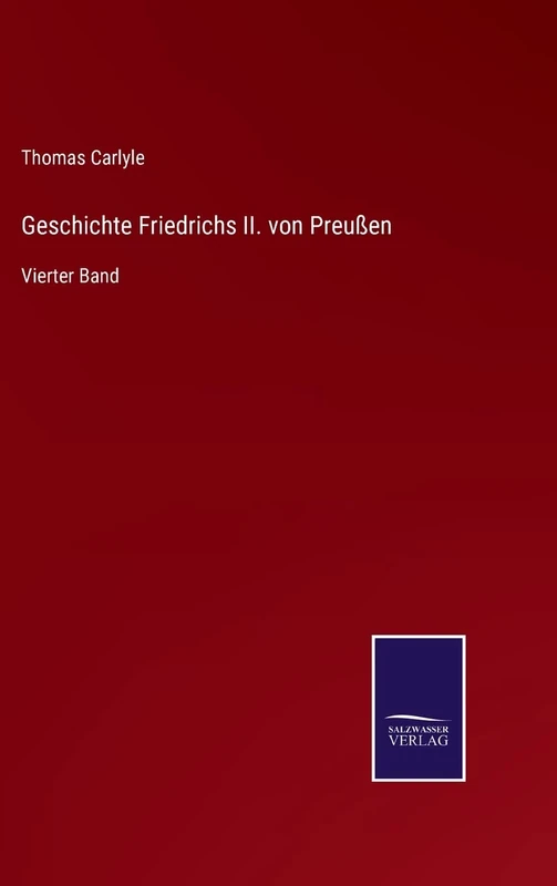 Geschichte Friedrichs II. von Preußen: Vierter Band