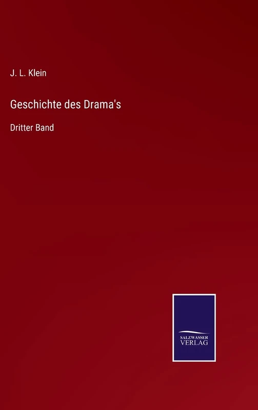 Geschichte des Drama's: Dritter Band