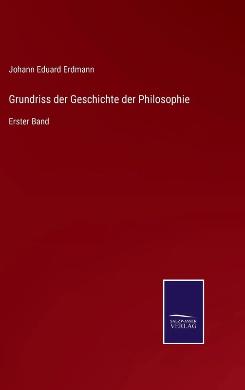 Grundriss der Geschichte der Philosophie: Erster Band