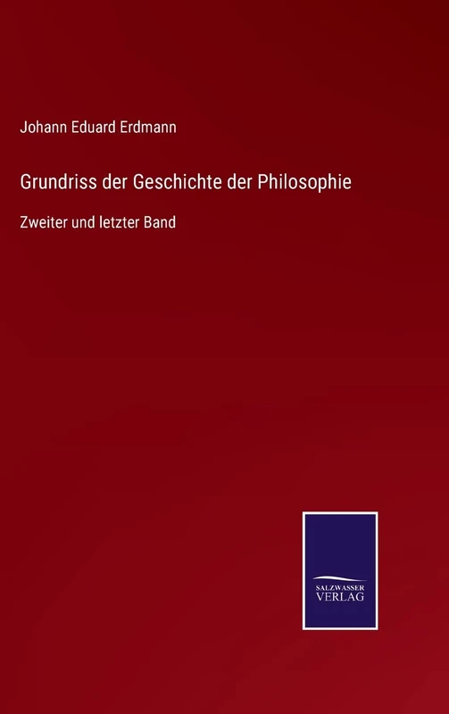 Grundriss der Geschichte der Philosophie: Zweiter und letzter Band