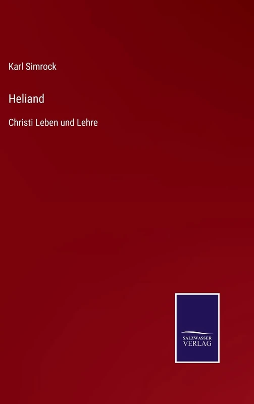 Heliand: Christi Leben und Lehre