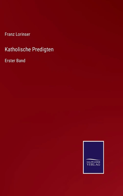 Katholische Predigten: Erster Band