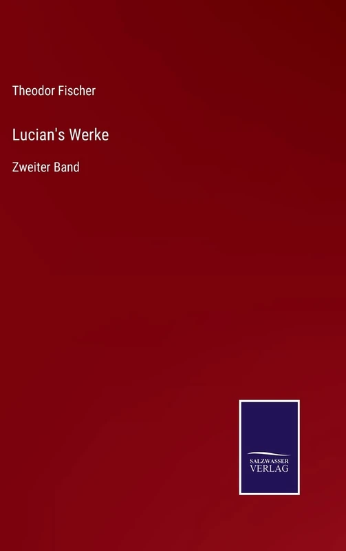 Lucian's Werke: Zweiter Band