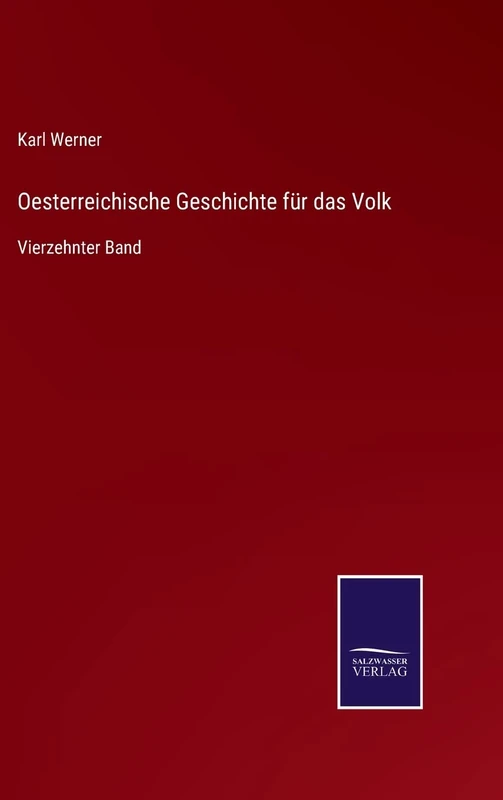 Oesterreichische Geschichte für das Volk: Vierzehnter Band