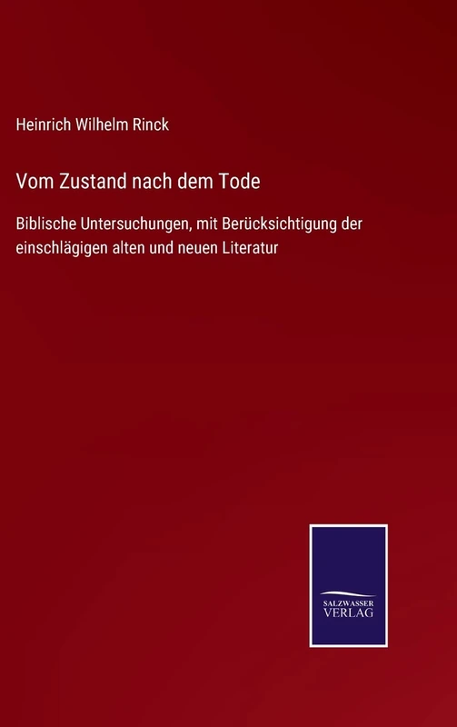 Vom Zustand nach dem Tode: Biblische Untersuchungen, mit Berücksichtigung der einschlägigen alten und neuen Literatur