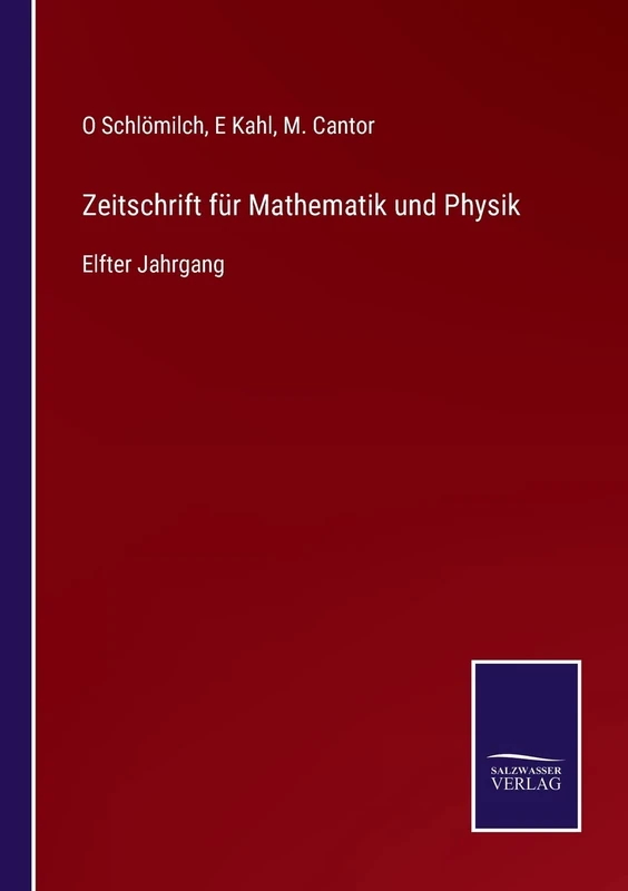 Zeitschrift für Mathematik und Physik: Elfter Jahrgang