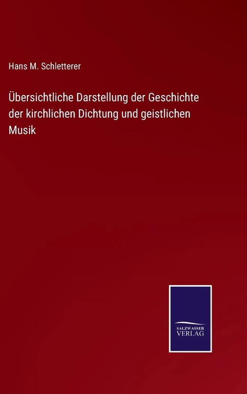Übersichtliche Darstellung der Geschichte der kirchlichen Dichtung und geistlichen Musik