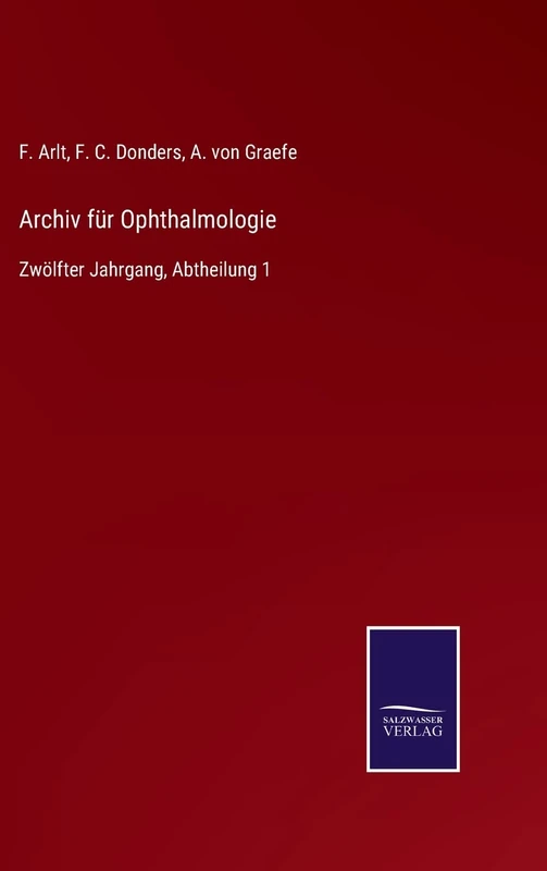 Archiv für Ophthalmologie: Zwölfter Jahrgang, Abtheilung 1