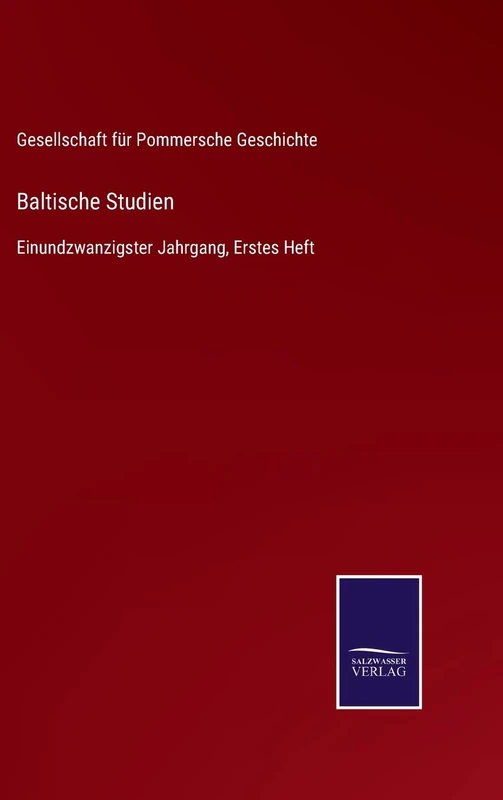Baltische Studien: Einundzwanzigster Jahrgang, Erstes Heft